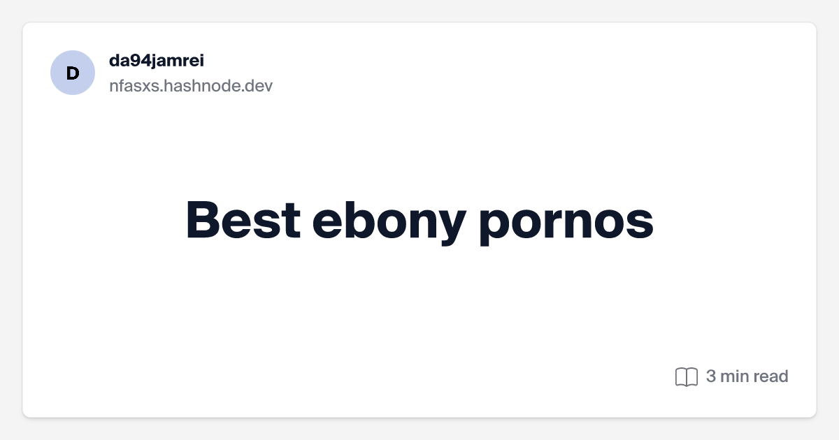 clare humphreys recommends best ebony pornos pic