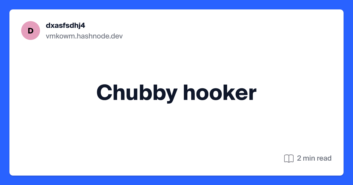 alexis berdin recommends chubby hooker pic