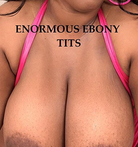 amir azadi recommends ebony natural big tits pic