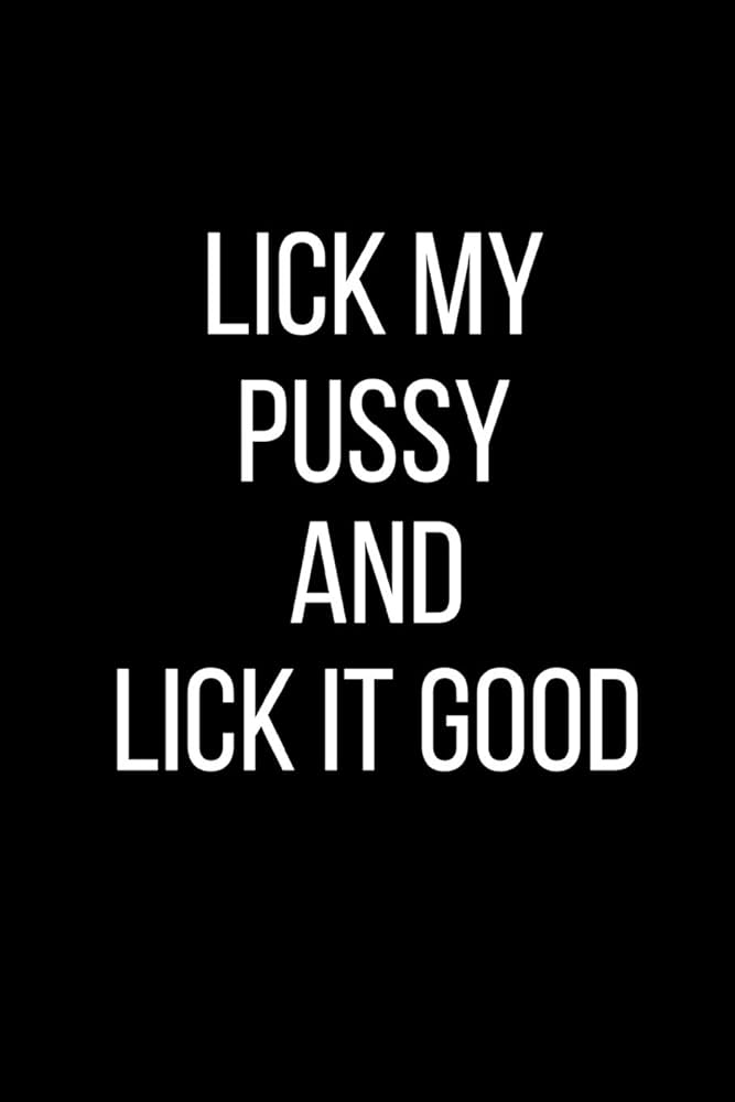 carlos camelo recommends lick my pussy pic