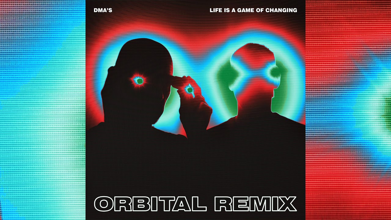 DMA’S RELEASE ORBITAL REMIX OF ‘LIFE IS A GAME OF CHANGING’
