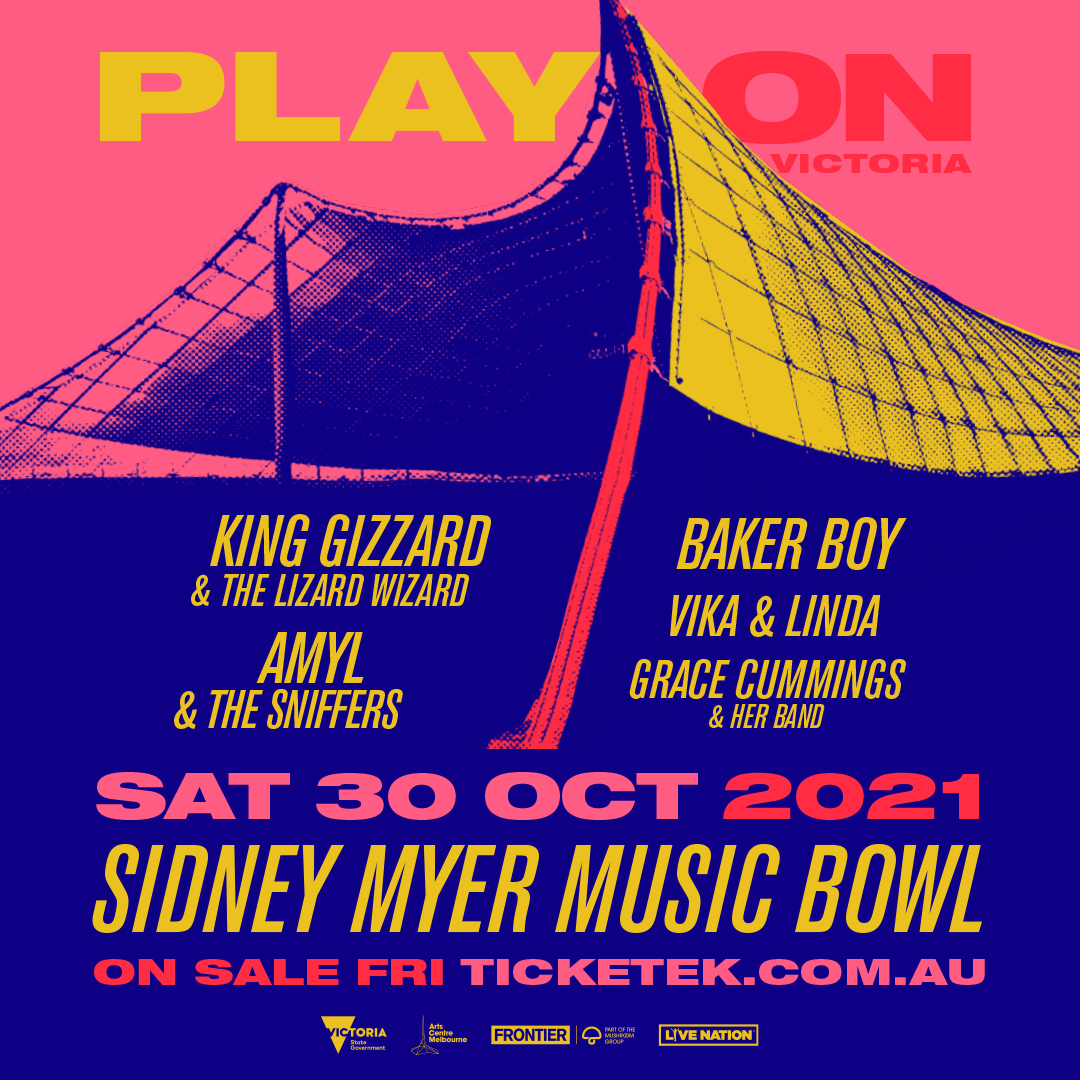 PLAY ON VICTORIA: KING GIZZARD & THE LIZARD WIZARD | AMYL & THE SNIFFERS BAKER BOY | VIKA & LINDA | GRACE CUMMINGS & HER BAND