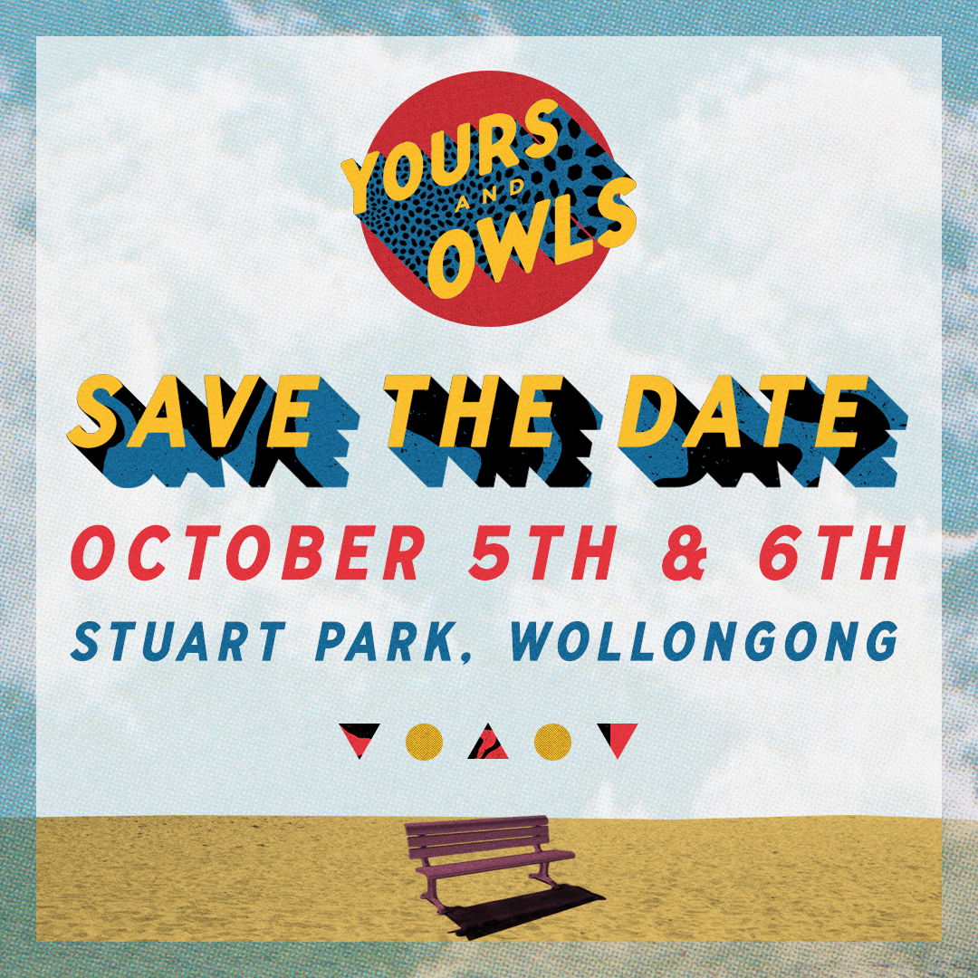 YOURS & OWLS FESTIVAL 2019 – SAVE THE DATE